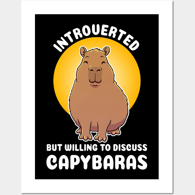 Introverted but willing to discuss capybaras Quote Wall Art by capydays